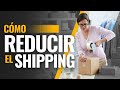 Cómo reducir el shipping
