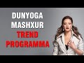 DUNYOGA MASHHUR TREND PROGRAMMA