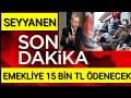 EMEKLİYE HAFTA İÇİ ÖDENECEK SON DAKİKA