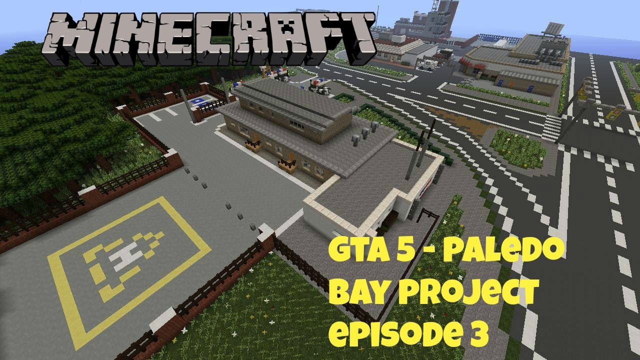 minecraft GTA 5 - PALETO BAY project episode 3 - YouTube