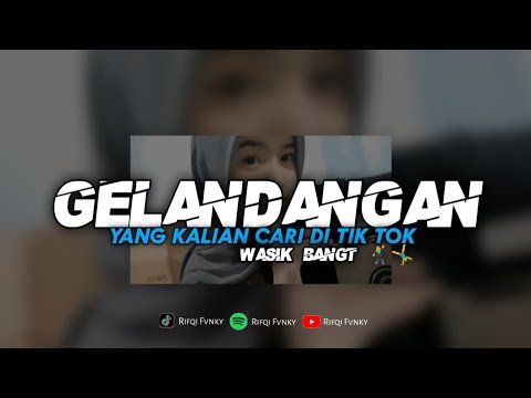DJ GELANDANG - BIKIN CANDU MELODYNYA // VIRAL TIK TOK 