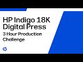HP Indigo 18K Digital Press - 3 Hour Production Challenge