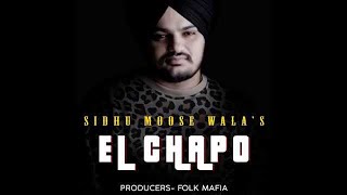 Sidhu Moose Wala - El Chapo | Official Lyrical Video | New Punjabi Song 2020 | 5911 Entertainment