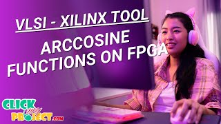 VLSI Xlinx Tool - CORDIC-Based Computation of Arcsine & Arccosine Function on FPGA - ClickMyProject