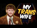 Why People Think My Wife Is Trans