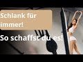 Schlank für immer!