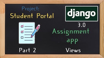 Django Student Portal - assignment app part 2  | 18