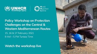 Policy Workshop on Protection Challenges on the Central &amp; Western Mediterranean Routes — Day 1 (1/3)