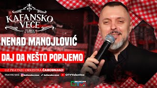 Nenad Manojlovic - Daj Da Nesto Popijemo Uzivo 2025 (Ork. Carobnjaci) Kafansko Vece