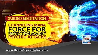 Guided Meditation Channeling Mana Force Power For Psychic Protection