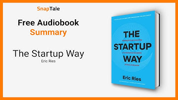The Startup Way by Eric Ries: 6 Minute Summary
