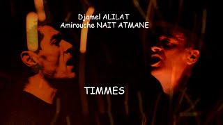 Djamel Alilat ft Amirouche Nait Atmane : Timmes