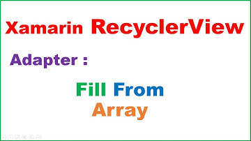 Xamarin Android RecyclerView Ep.01 : Adapter - Fill From Array