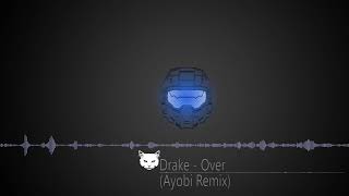 Drake -  Over (Ayobi Remix)