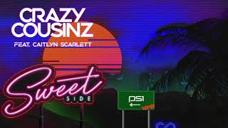 Crazy Cousinz - Sweet Side (feat. Caitlyn Scarlett) [PS1 Remix] (Official Audio)