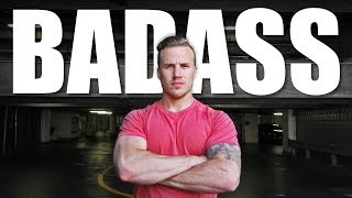 How to Be a BADASS | 6 Easy Steps