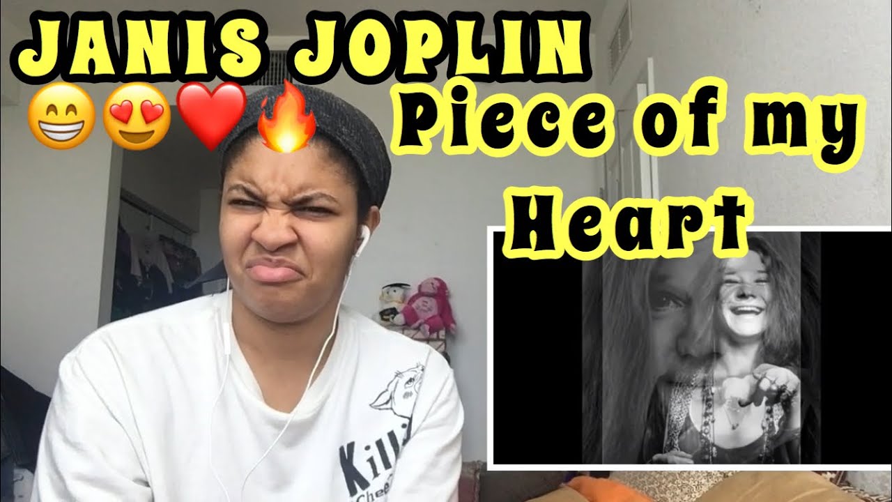 JANIS JOPLIN “ Piece Of my Heart “ / Reaction ️ YouTube JANIS JOPLIN “ Piece Of my Heart “ / Reaction ️ YouTube