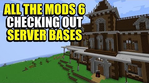 Checking out Server Bases. All The Mods 6 Community Server