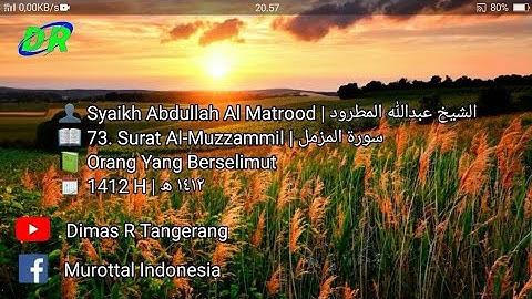 73. Surat Al-Muzzammil | Abdullah Al Matrood | 1412 H | عبدالله المطرود سورة المزمل