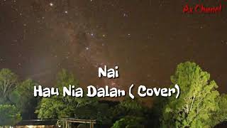 Video thumbnail of "Lirik ( Nai Hau Nia Dalan )"