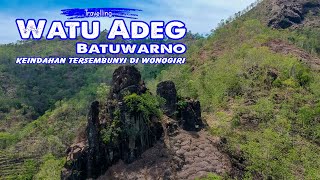 Watu Adeg dan Bukit Loskita Batuwarno, Keindahan Tersembunyi di Wonogiri