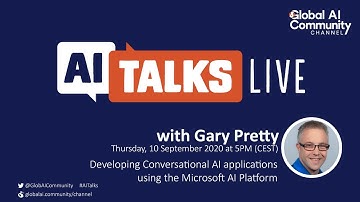 AI Talks with Gary Pretty - Conversational AI applications using the Microsoft AI Platform