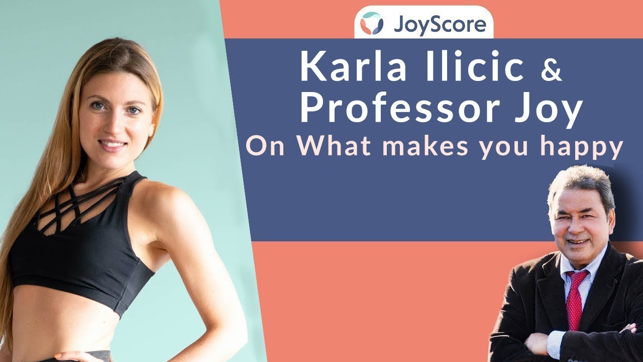 Joy and how to find what makes you happy - Karla Ilicic, Professor Joy | JoyScorePodcast