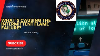 Unraveling Intermittent Boiler Flame Failures: The Ultimate Troubleshooting Guide for Technicians