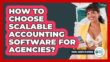 How to Choose Scalable Accounting Software for Agencies?