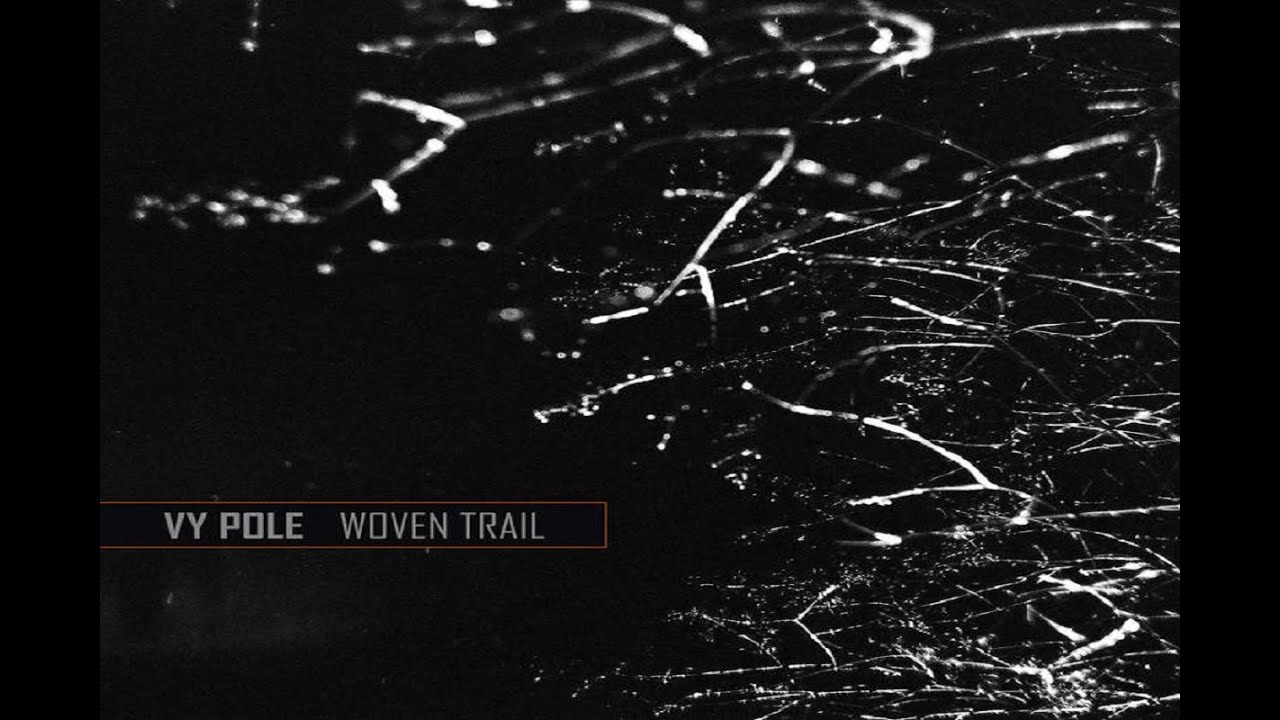 Vy Pole - Woven Trail [Full Album] - YouTube