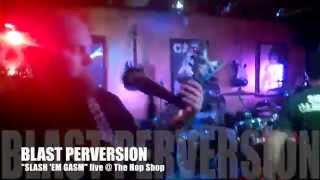 Blast Perversion - Slash 'em Gasm