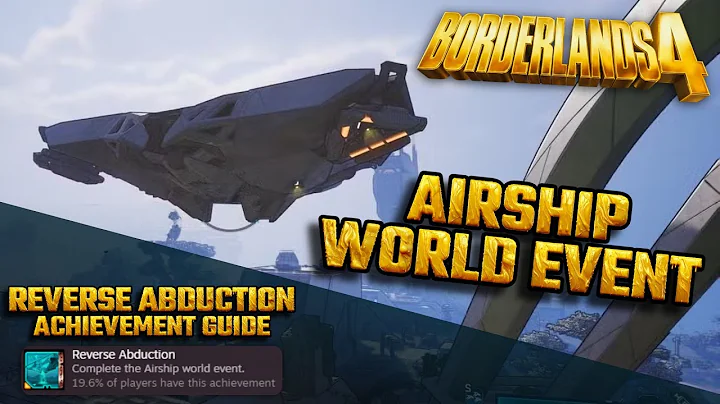 AIRSHIP WORLD EVENT! REVERSE ABDUCTION TROPHY/ACHIEVEMENT - Borderlands 4 Guide