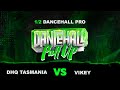 1/2 DANCEHALL PRO | DHQ TASMANIA VS VIKEY | DANCEHALL PULL UP 2021