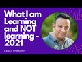 What I am Learning and NOT learning in 2021 - As a Cyber-security Professional and CEO