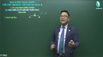LÝ THUYẾT MẠCH XOAY CHIỀU CHỈ CHỨA R HOẶC L HOẶC C - VẬT LÍ 12 -THẦY GIÁO PHẠM VĂN THỌ