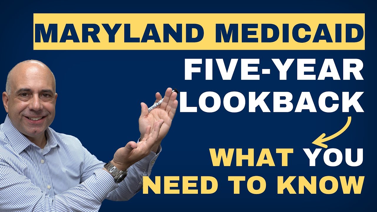 Whats The Five Year Look Back For Medicaid In Maryland How Does It