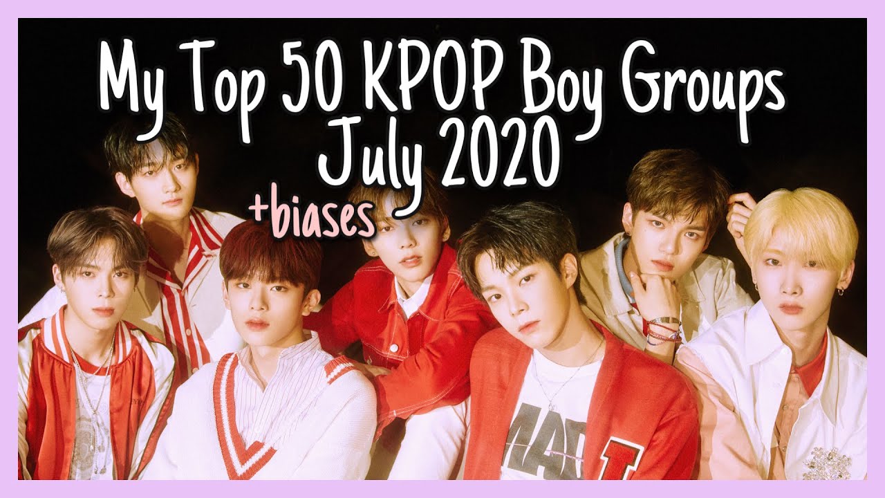 My Top KPOP Boy Groups // July 2020 YouTube