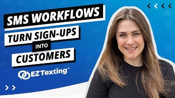 SMS Workflows: Turn Sign-Ups into Customers!