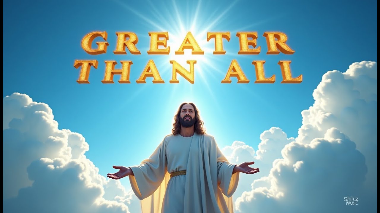 🌟 Greater Than All | 🙏 Original Worship Song | ✨ Jesus My Savior, Redeemer & Friend | Shiluz Music