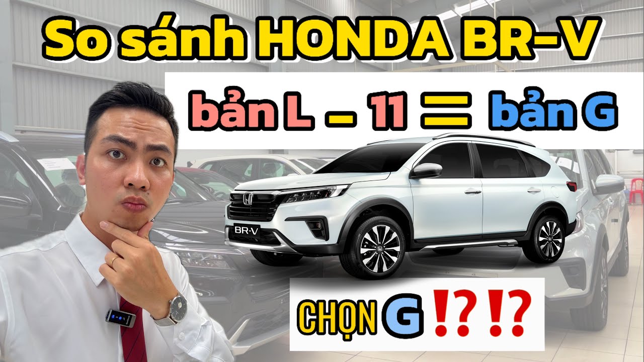 Thua 11 tính năng nhưng vẫn chọn BR-V G | So sánh Honda BRV G và L chi tiết 2025