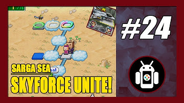 Sarga Sea Part 2 | Skyforce Unite! Gameplay Walkthrough (Android) Part 24