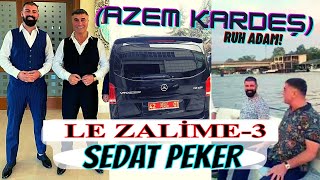 Sedat Peker - Le Zalime 3 (Azem Kardeş)