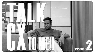 Talk CX to Me - Episode 2 | Kapture CX