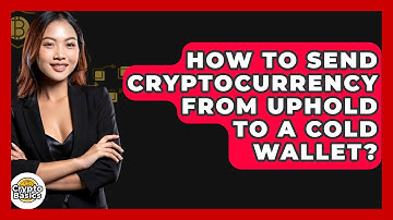 How to Send Cryptocurrency from Uphold to a Cold Wallet? - CryptoBasics360.com