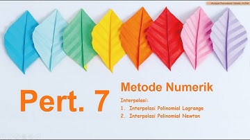 MATERI PERT 7 METODE NUMERIK ~ INTERPOLASI (INTERPOLASI POLINOMIAL LAGRANGE DAN NEWTON)