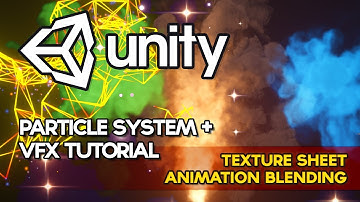 Unity VFX - Texture Sheet Animation Blending w/ Shaders (Particle System Tutorial)