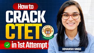 How to crack CTET in first Attempt | Himanshi Singh | CTET JULY 2024