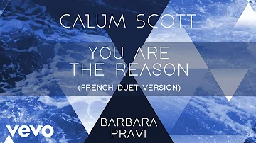 Calum Scott, Barbara Pravi - You Are The Reason (French Duet Version/Audio)