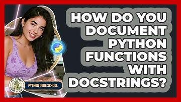 How Do You Document Python Functions With Docstrings? - Python Code School