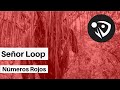 Seor loop  nmeros rojos audio oficial